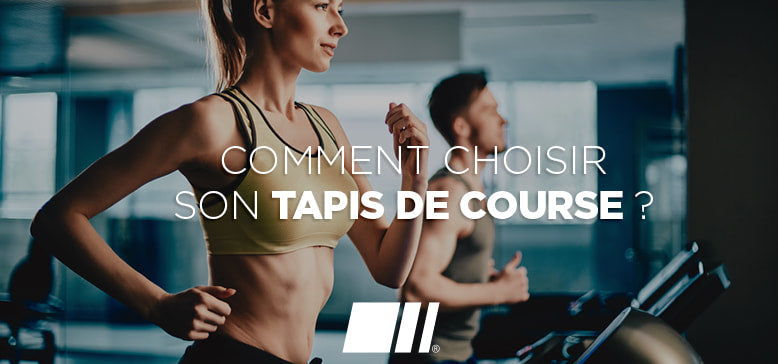 Comment bien choisir son Tapis de Course ?
