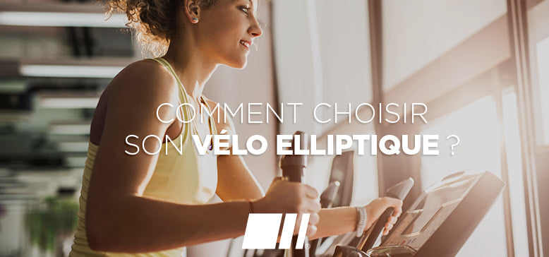 Comment bien choisir son Vélo Elliptique ?